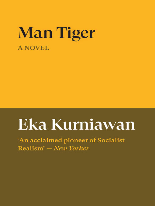 Title details for Man Tiger by Eka Kurniawan - Available